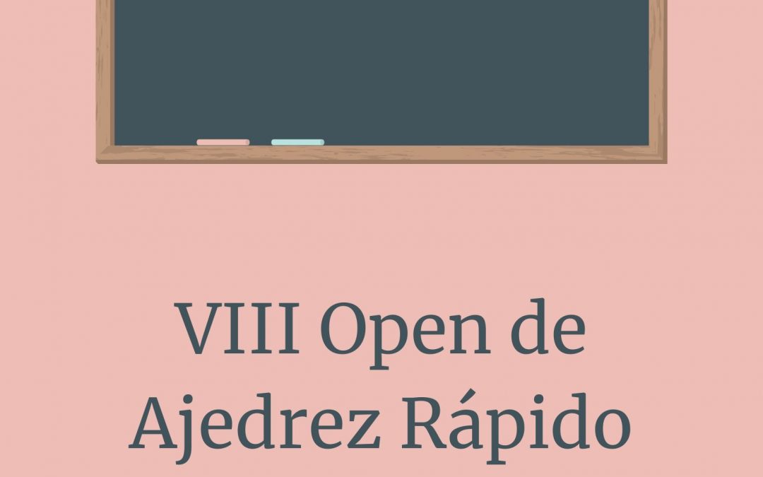 VIII Open de Ajedrez Rápido Club Jaque Mate